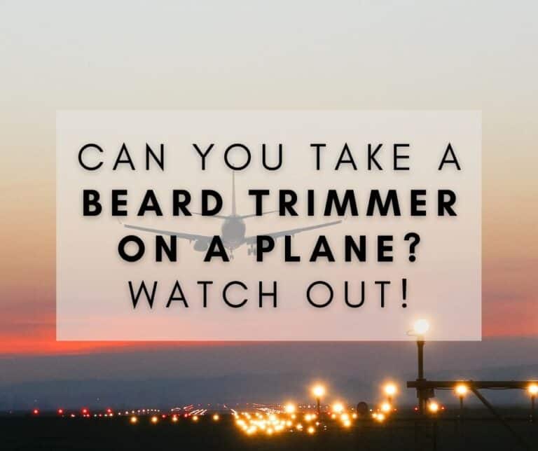 can-you-take-a-beard-trimmer-on-a-plane-watch-out-turbobeard